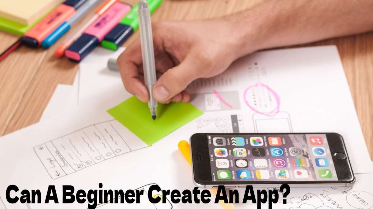 Can A Beginner Create An App?