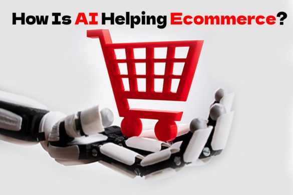 How Is AI Helping Ecommerce