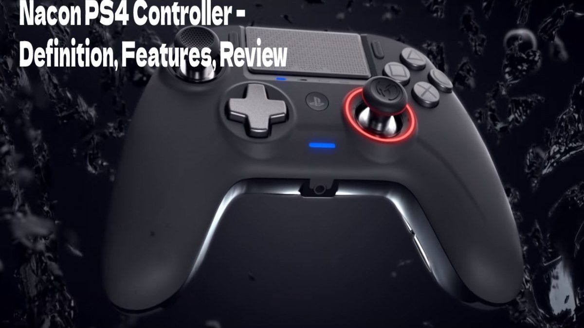 Nacon PS4 Controller – Definition, Features, Review