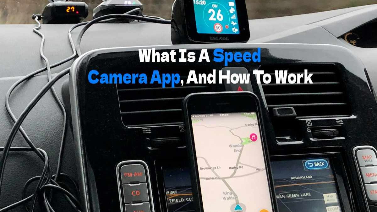 What Is A Speed Camera App, And How To Work