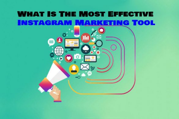 What Is The Most Effective Instagram Marketing Tool