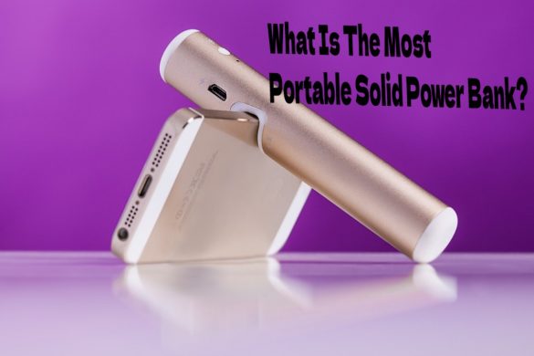 What Is The Most Portable Solid Power Bank