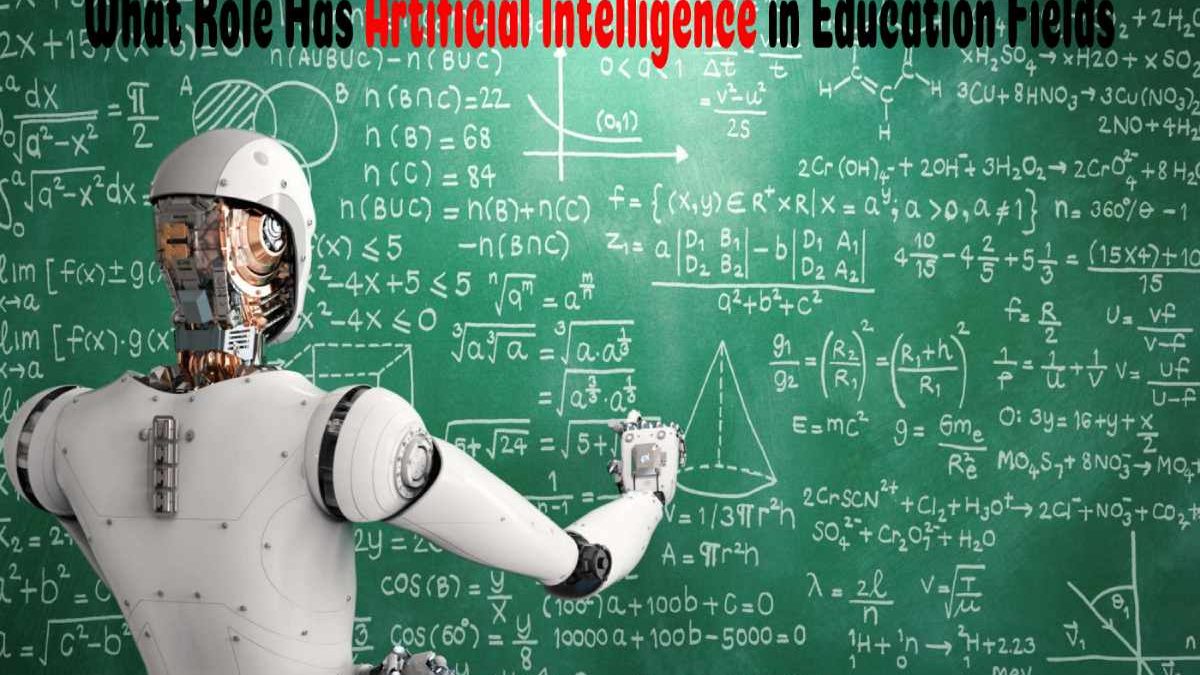 What Role Has Artificial Intelligence in Education Fields