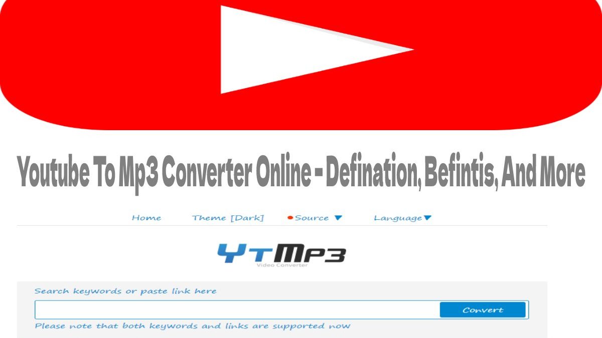 Youtube To Mp3 Converter Online – Defination, Befintis, And More
