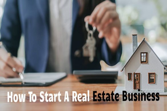 How To Start A Real Estate Business