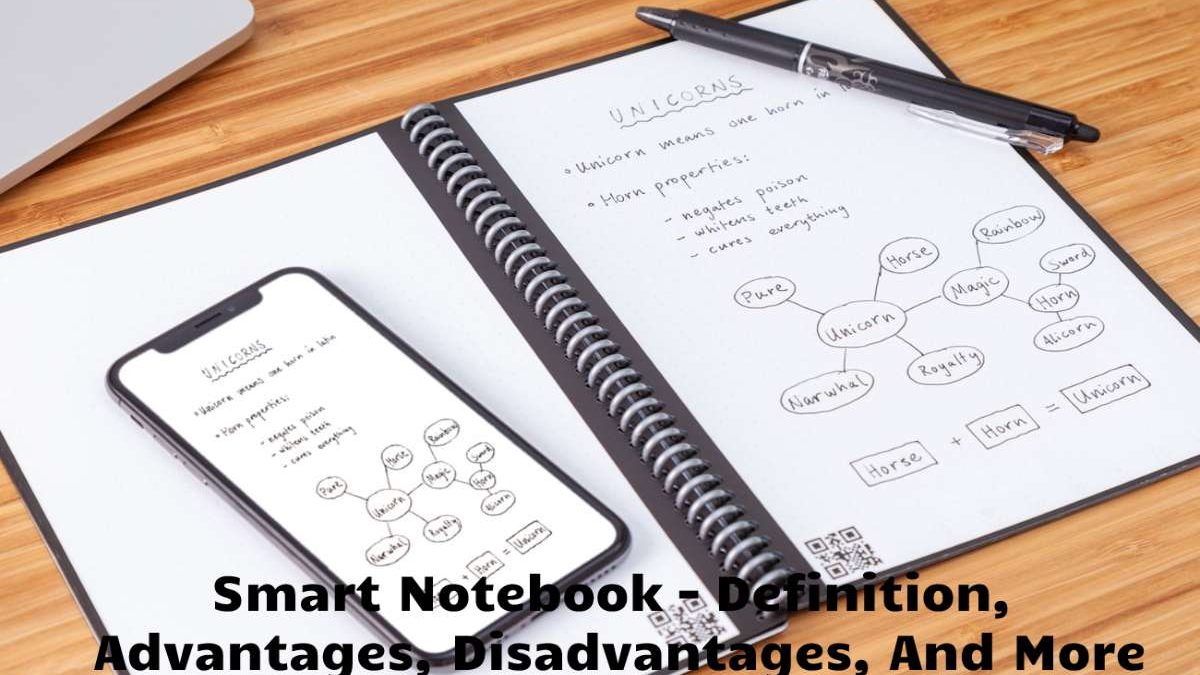 Smart Notebook – Definition, Advantages, Disadvantages, And More